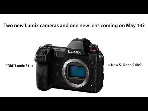 On May 13 Panasonic could announce the new Lumix S1II, Lumix S1IIe and 24-60mm f/2.8 lens.