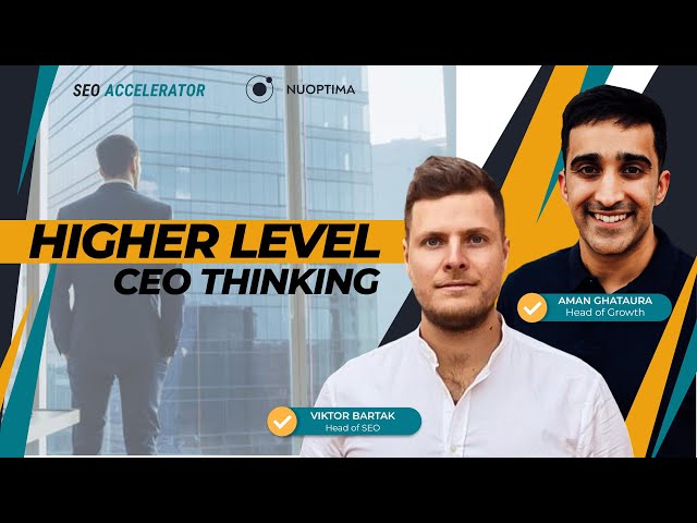 CEO-Denken auf höherer Ebene | SEO Accelerator | Sitzung 1