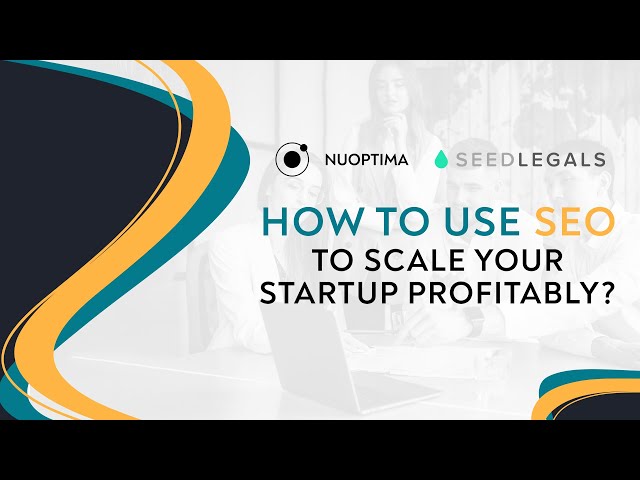 Wie Sie SEO nutzen, um Ihr Startup profitabel zu skalieren SeedLegals Webinar