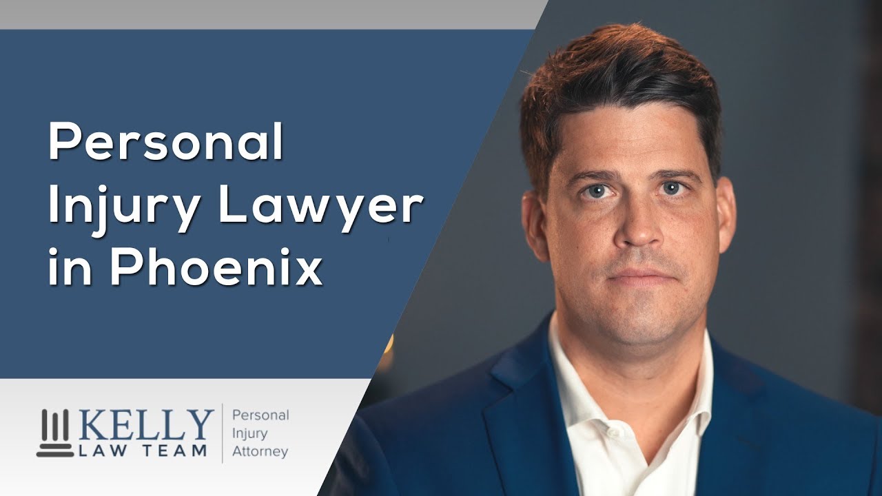 Phoenix Personal Injury Lawyer - Kelly Law Team